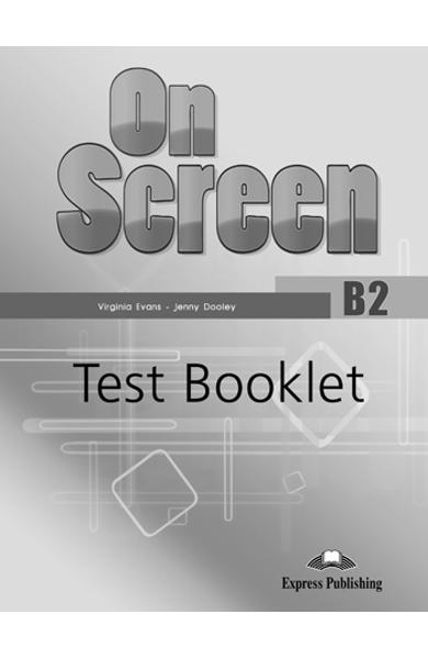 Curs limba engleză On Screen B2 Test Booklet