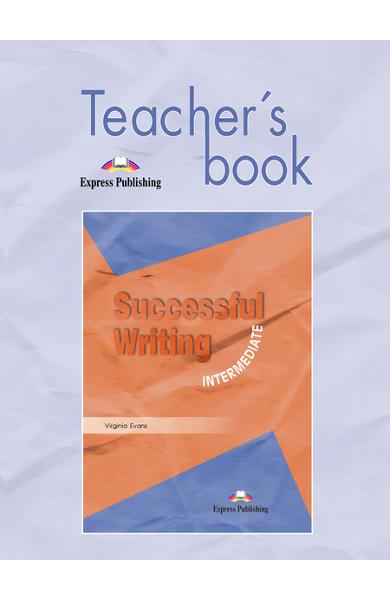 Curs limba engleză Successful Writing Intermediate Manualul profesorului