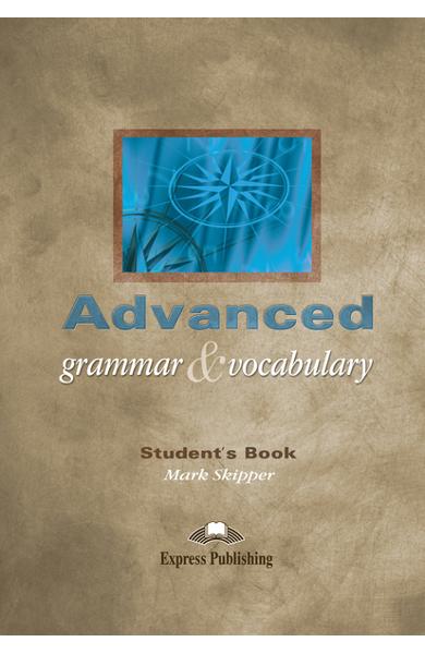 Curs lb. engleză - Advanced Grammar and Vocabulary SB