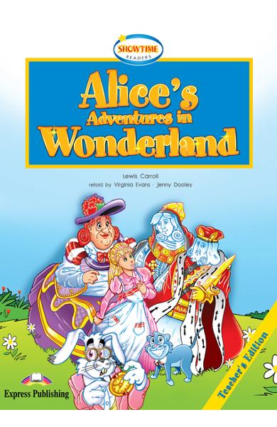 LITERATURA ADAPTATA PT. COPII ALICE S ADVENTURES IN WONDERLAND CARTEA PROFESORULUI 978-1-84679-149-9