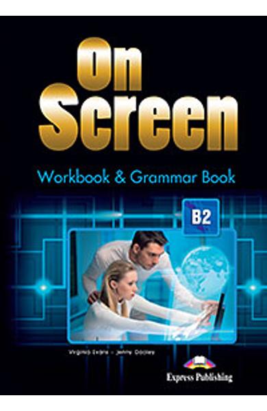Curs limba engleza On Screen B2 Caiet si Gramatica (revizuit 2015) 