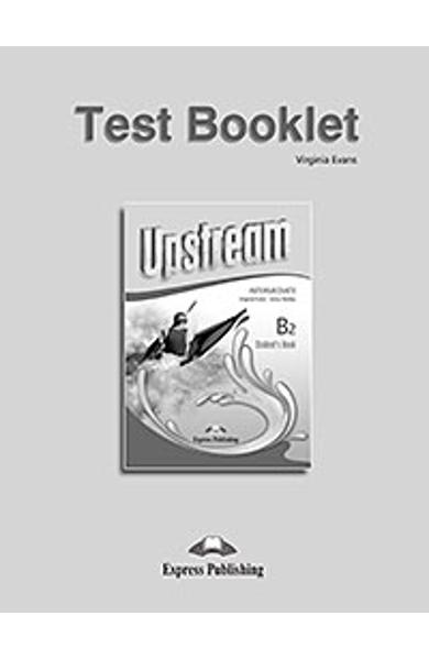 Curs lb. engleza Upstream Intermediate B2 Test Booklet (revizuit 2015) 978-1-4715-2672-5