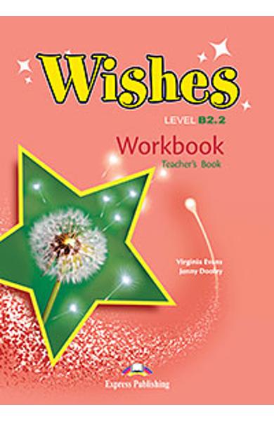 Curs limba engleza Wishes B2.2 Caietul Profesorului (revizuit 2015) 978-1-4715-2374-8