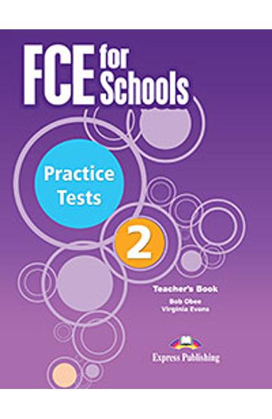 Curs Lb. Engleza Examen Cambridge FCE for Schools Practice Tests 2 Manualul Profesorului (revizuit 2015) 978-1-4715-3389-1