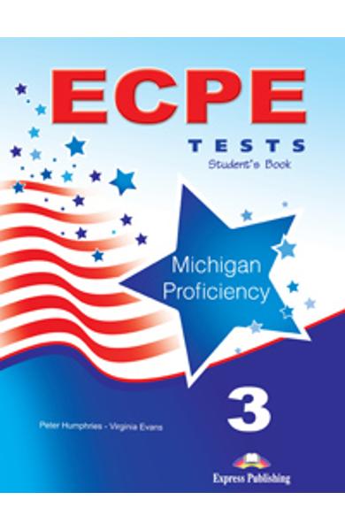 Curs Lb. Engleza ECPE 3 Test for the Michigan Proficiency manualul elevului 978-1-4715-0220-0