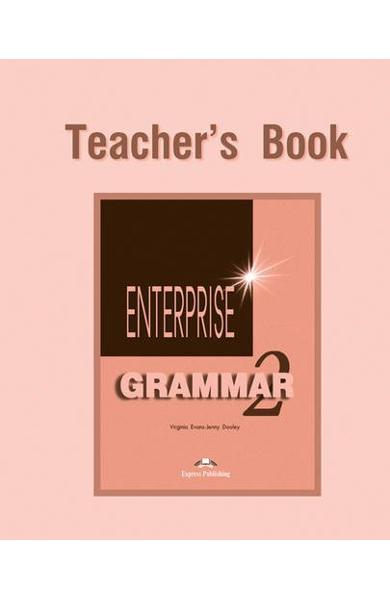 CURS DE GRAMATICA LB. ENGLEZA ENTERPRISE GRAMMAR 2 MANUALUL PROFESORULUI 978-1-903128-76-3