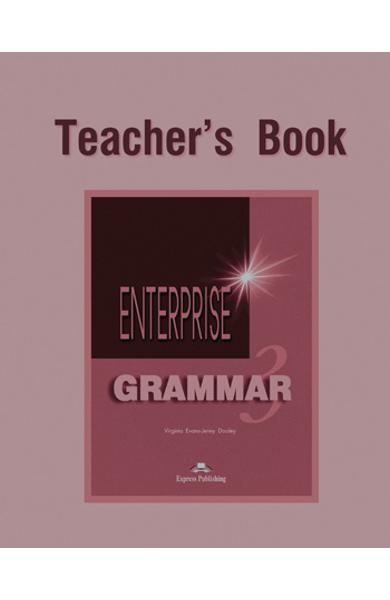 CURS DE GRAMATICA LB. ENGLEZA ENTERPRISE GRAMMAR 3 MANUALUL PROFESORULUI 978-1-903128-78-7