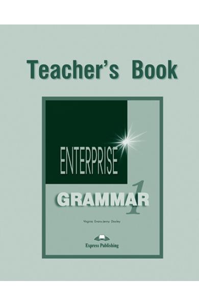 CURS DE GRAMATICA LB. ENGLEZA ENTERPRISE GRAMMAR 1 MANUALUL PROFESORULUI 978-1-903128-74-9