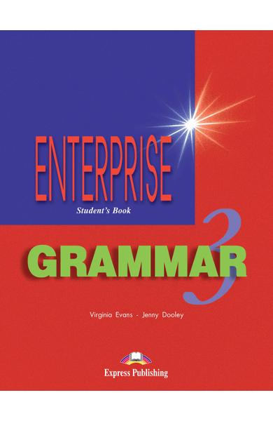 CURS DE GRAMATICA LB. ENGLEZA ENTERPRISE GRAMMAR 3 MANUALUL ELEVULUI 978-1-903128-77-0