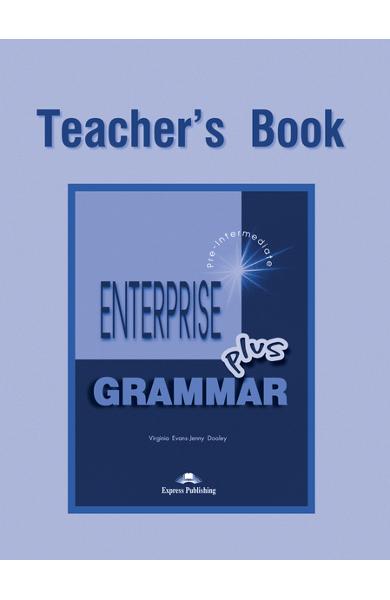 CURS DE GRAMATICA LB. ENGLEZA ENTERPRISE GRAMMAR PLUS MANUALUL PROFESORULUI 978-1-84325-634-2