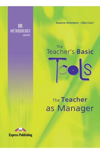 CARTE DE METODICA LB. ENGLEZA THE TEACHERS BASIC TOOLS THE TEACHER AS MANAGER 978-1-84679-763-7