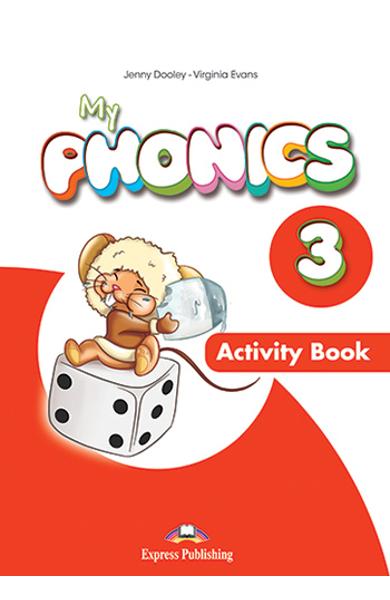 CURS LB. ENGLEZA MY PHONICS 3 CAIETUL ELEVULUI CU CROSS-PLATFORM APP. 978-1-4715-2721-0