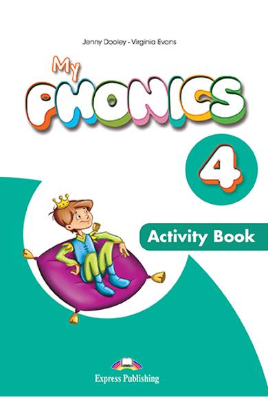 CURS LB. ENGLEZA MY PHONICS 4 CAIETUL ELEVULUI CU CROSS-PLATFORM APP. 978-1-4715-2726-5