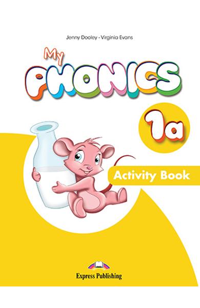 CURS LB. ENGLEZA MY PHONICS 1A CAIETUL ELEVULUI CU CROSS-PLATFORM APP. 978-1-4715-6359-1