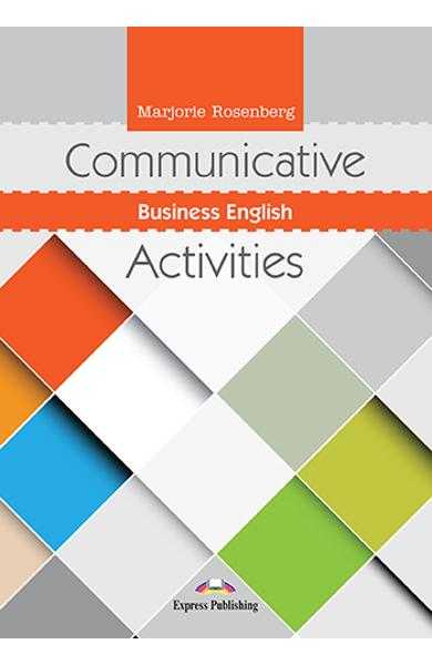 CURS LB. ENGLEZA COMMUNICATIVE BUSINESS ENGLISH ACTIVITIES 978-1-4715-6860-2