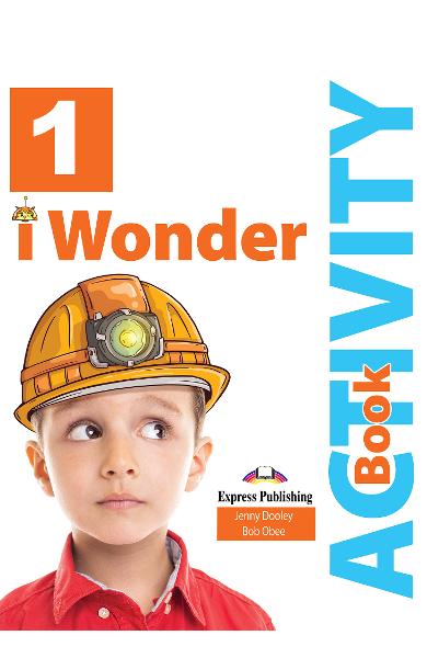 CURS LB. ENGLEZA I-WONDER 1 CAIETUL ELEVULUI CU DIGIBOOK APP. 978-1-4715-7657-7