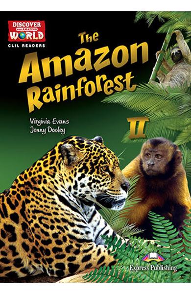 Literatura CLIL The  Amazon Rainforest 2 reader cu cross-platform APP. 978-1-4715-6329-4