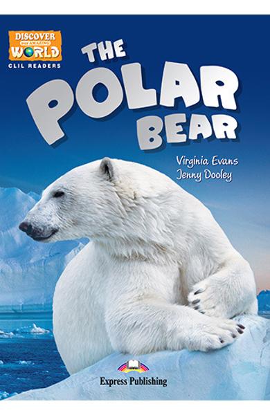 Literatura CLIL The Polar Bear reader cu cross-platform APP. 978-1-4715-6338-6