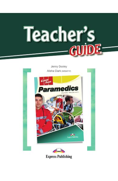 CURS LB. ENGLEZA CAREER PATHS PARAMEDICS PACHETUL PROFESORULUI ( MANUAL ELEV + DIGIBOOK APP + GHIDUL PROFESORULUI ) 978-1-4715-5534-3