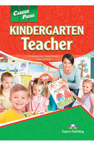 CURS LB. ENGLEZA CAREER PATHS KINDERGARTEN TEACHER MANUALUL ELEVULUI CU DIGIBOOK APP. 978-1-4715-6272-3