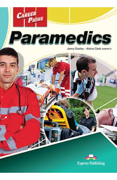 CURS LB. ENGLEZA CAREER PATHS PARAMEDICS MANUALUL ELEVULUI CU DIGIBOOK APP. 978-1-4715-7068-1