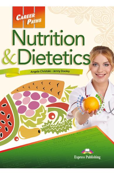 CURS LB. ENGLEZA CAREER PATHS NUTRITION AND DIETETICS MANUALUL ELEVULUI CU DIGIBOOK APP. 978-1-4715-7227-2