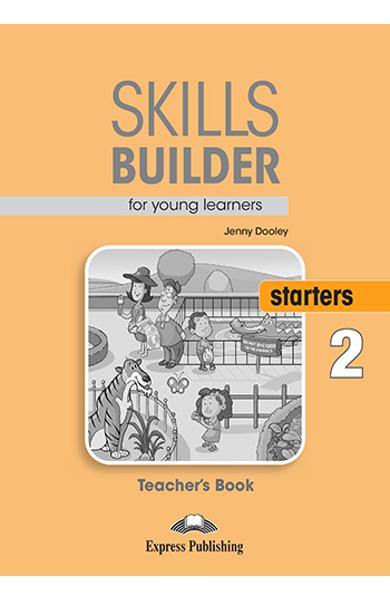 CURS LB. ENGLEZA SKILLS BUILDER STARTERS 2 MANUALUL PROFESORULUI (REVIZUIT 2018) 978-1-4715-5936-5