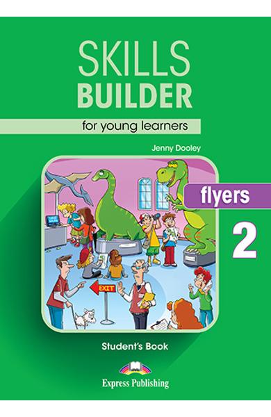 CURS LB. ENGLEZA SKILLS BUILDER FLYERS 2 MANUALUL ELEVULUI (REVIZUIT 2018) 978-1-4715-5958-7