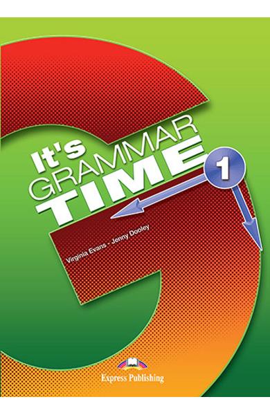 CURS DE GRAMATICA LB. ENGLEZA IT S GRAMMAR TIME 1 MANUALUL ELEVULUI CU DIGIBOOK APP. 978-1-4715-6346-1