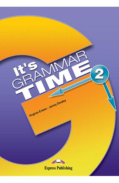 CURS DE GRAMATICA LB. ENGLEZA IT S GRAMMAR TIME 2 MANUALUL ELEVULUI CU DIGIBOOK APP. 978-1-4715-6348-5