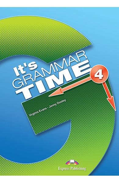 CURS DE GRAMATICA LB. ENGLEZA IT S GRAMMAR TIME 4 MANUALUL ELEVULUI CU DIGIBOOK APP. 978-1-4715-6350-8