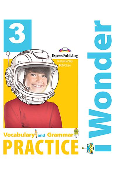 CURS LB. ENGLEZA I-WONDER 3 VOCABULAR SI GRAMATICA 978-1-4715-7060-5