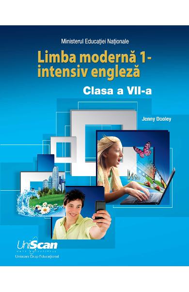 LIMBA MODERNA 1 - INTENSIV ENGLEZA - CLASA A VII-A MANUAL ELEV 978-1-4715-8312-4