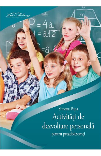 CAIET ACTIVITATI DE DEZVOLTARE PERSONALA PENTRU PREADOLESCENTI 978-973-88824-9-2