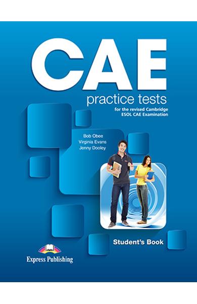 CURS LB. ENGLEZA EXAMEN CAE PRACTICE TESTS MANUALUL ELEVULUI CU DIGIBOOK APP. (REVIZUIT 2015) 978-1-4715-7955-4