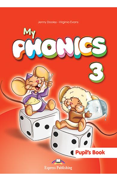 CURS LB. ENGLEZA MY PHONICS 3 MANUALUL ELEVULUI CU CROSS-PLATFORM APP. 978-1-4715-6369-0