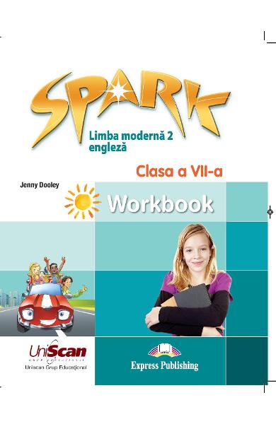 Spark Limba moderna 2 - Limba engleza - Clasa a VII-a Caietul elevului 978-1-4715-8309-4