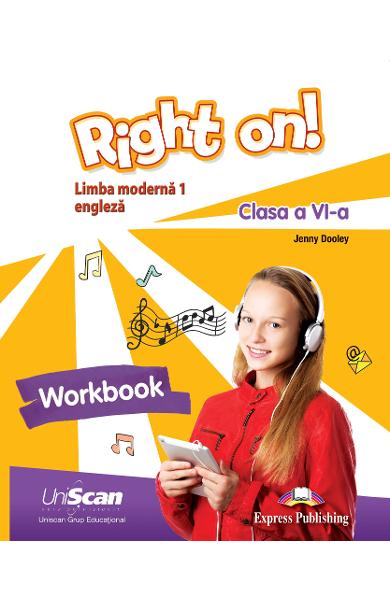 RIGHT ON LIMBA MODERNA 1 - LIMBA ENGLEZA - CLASA A VI-A CAIETUL ELEVULUI 978-1-4715-8292-9