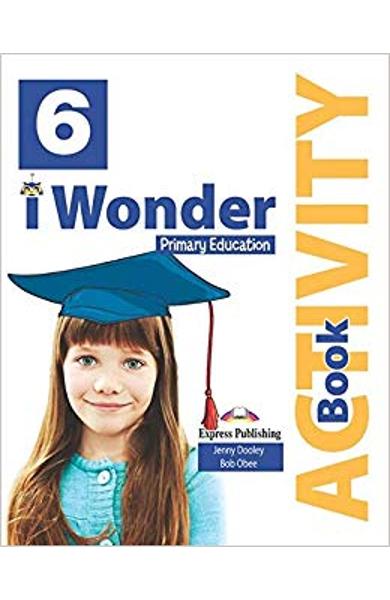 CURS LB. ENGLEZA I-WONDER 6 CAIETUL ELEVULUI CU DIGIBOOK APP. 978-1-4715-8728-3