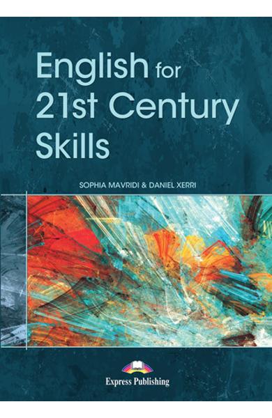 CARTE DE METODICA LB. ENGLEZA ENGLISH FOR 21ST CENTURY SKILLS MATERIAL PENTRU PROFESOR 978-1-4715-8956-0