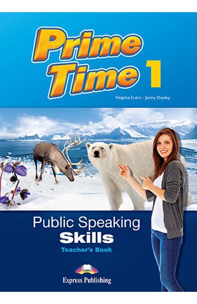 CURS LB. ENGLEZA PRIME TIME 1 PUBLIC SPEAKING SKILLS MANUALUL PROFESORULUI 978-1-4715-5380-6