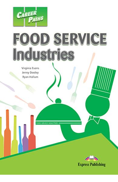 CURS LB. ENGLEZA CAREER PATHS FOOD SERVICE INDUSTRIES MANUALUL ELEVULUI CU DIGIBOOK APP. 978-1-4715-6266-2