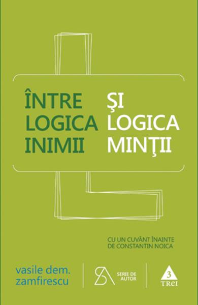 INTRE LOGICA INIMII SI LOGICA MINTII 978-973-707-946-6