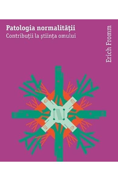 PATOLOGIA NORMALITATII. CONTRIBUTII LA STIINTA OMULUI 978-606-40-0948-7