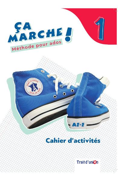 ÇA MARCHE 1 CAHIER D’ACTIVITÉS