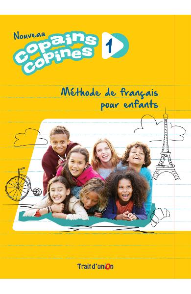 NOUVEAU COPAINS, COPINES 1 LIVRE DE L’ÉLÈVE