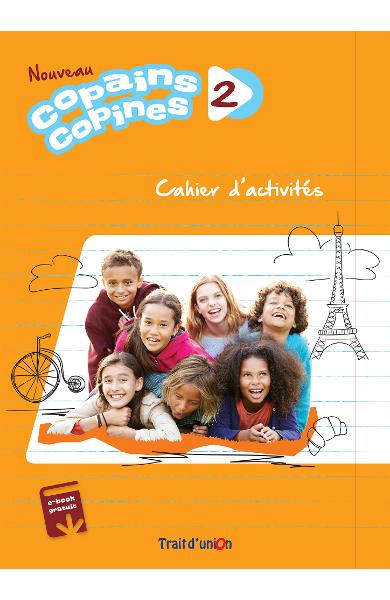 NOUVEAU COPAINS, COPINES 2 CAHIER D'ACTIVITÉS