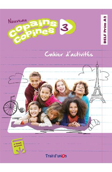 NOUVEAU COPAINS, COPINES 3 CAHIER D’ACTIVITÉS