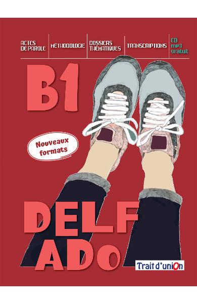 NOUVEAU DELF ADO B1 LIVRE DE L’ÉLÈVE (PRÉPARATION) 