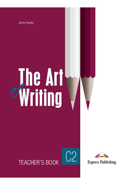 CURS LB. ENGLEZA THE ART OF WRITING C2 MANUAL PROFESOR 978-1-3992-0935-9